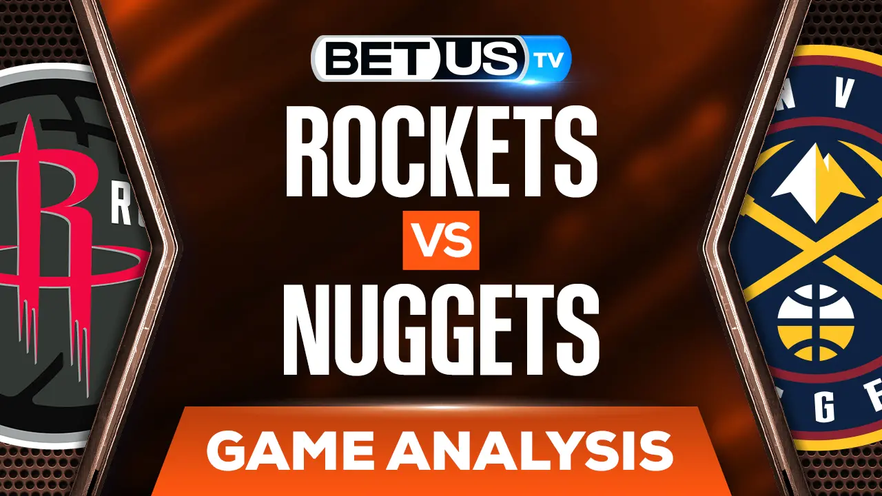 Rockets vs Nuggets: Picks & Predictions (March 4th)