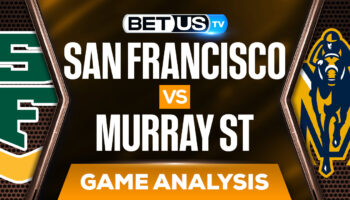 San Francisco Dons vs Murray State Racers: Odds & Preview(March 17th)