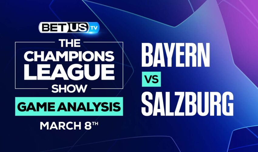 Bayern vs Salzburg: Picks & Predictions (March 8th)