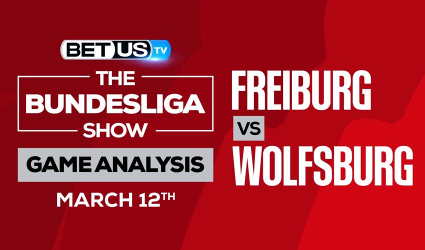 Freiburg vs Wolfsburg: Picks & Predictions (March 12th)