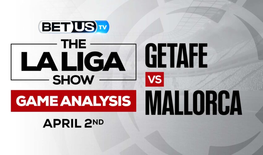 Getafe vs Mallorca: Predictions & Picks 4/02/2022