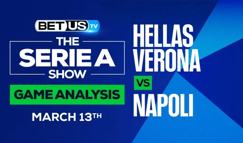 Hellas Verona vs Napoli: Analysis & Predictions (March 13th)