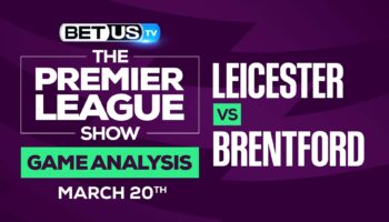 Leicester vs Brentford: Odds & Preview (March 20th)