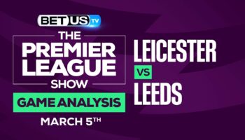 Leicester City vs Leeds: Picks & Predictions (March 5th)