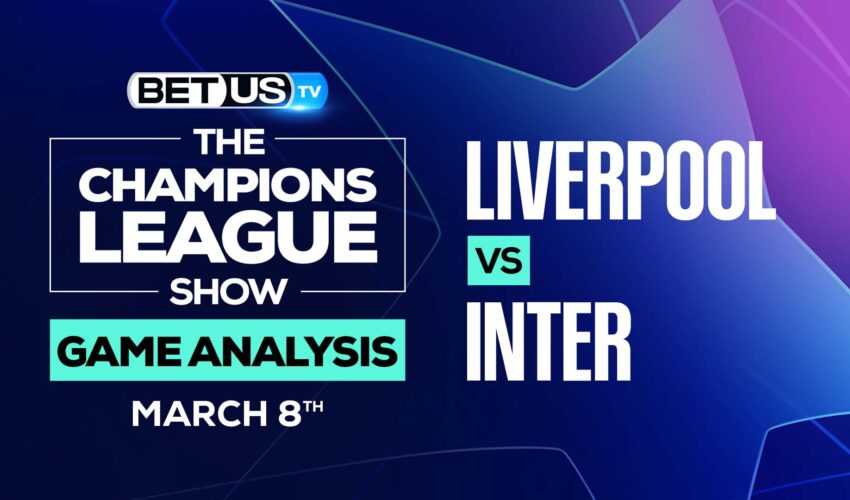 Liverpool vs Inter: Analysis & Predictions (March 8th)