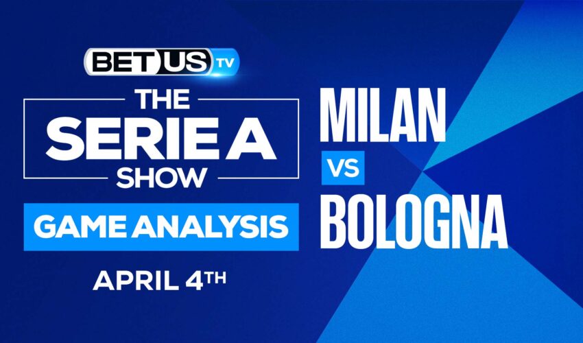 Milan vs Bologna: Analysis & Picks 4/04/2022