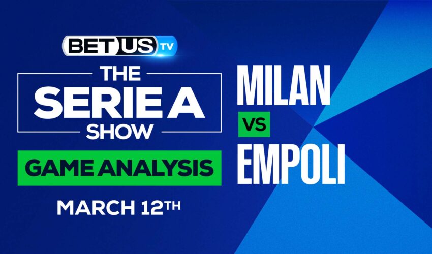 Milan vs Empoli: Picks & Analysis (March 12th)