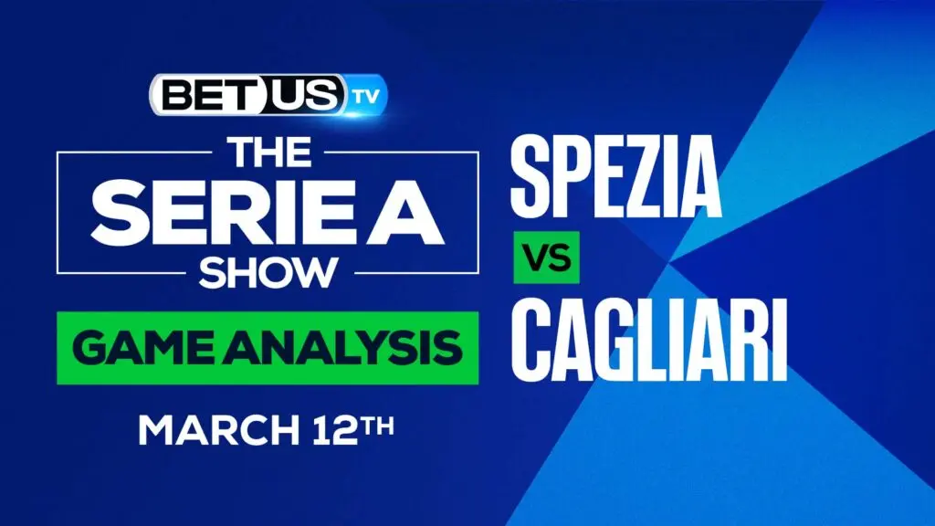 Spezia vs Cagliari: Odds & Preview (March 12th)