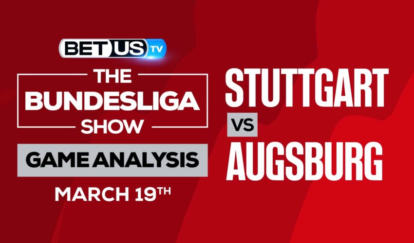 Stuttgart vs Augsburg: Picks & Odds (March 19th)