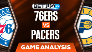 Philadelphia 76ers vs Indiana Pacers: Preview & Picks 4/05/2022