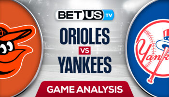 Baltimore Orioles vs New York Yankees: Odds & Preview 4/26/2022