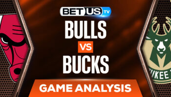 Chicago Bulls vs Milwaukee Bucks: Predictions & Preview 4/20/2022