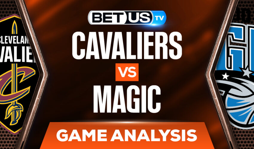 Cleveland Cavaliers vs Orlando Magic: Analysis & Preview 4/05/2022