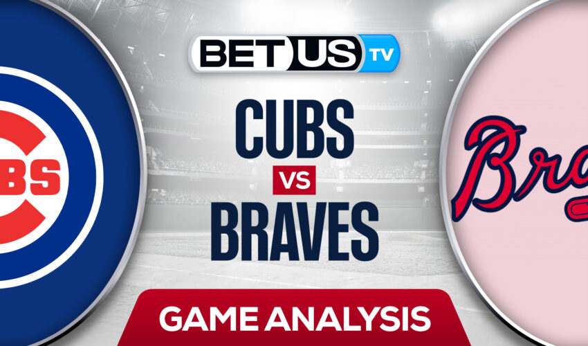 Chicago Cubs vs Atlanta Braves: Predictions & Analysis 4/26/2022