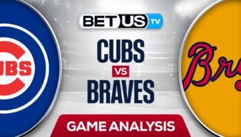 Chicago Cubs vs Atlanta Braves: Predictions & Analysis 4/28/2022