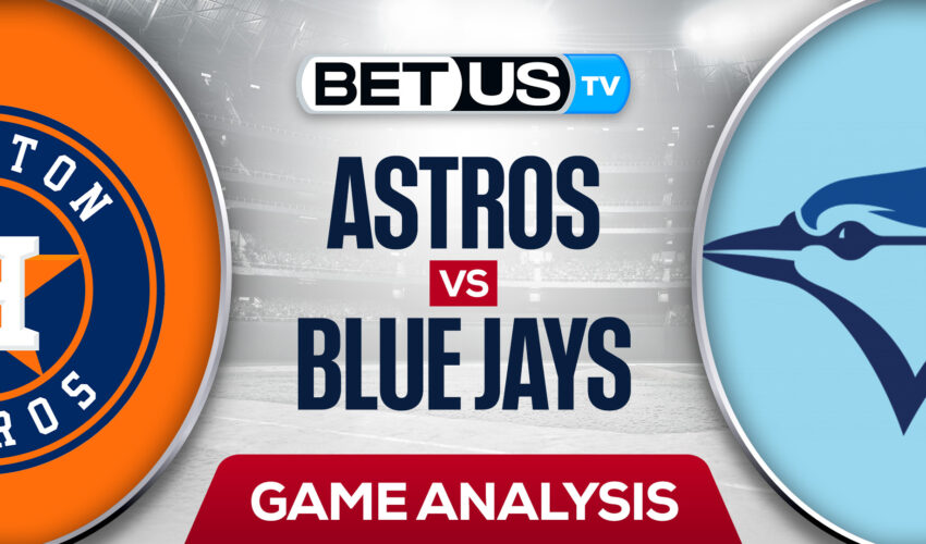Houston Astros vs Toronto Blue Jays: Analysis & Picks 4/29/2022