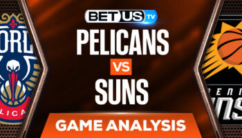 New Orleans Pelicans vs Phoenix Suns: Odds & Analysis 4/26/2022