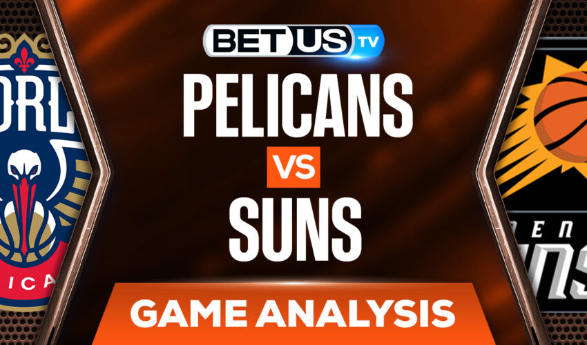 New Orleans Pelicans vs Phoenix Suns: Odds & Analysis 4/26/2022