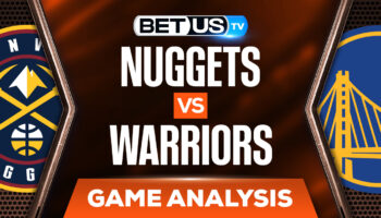 Denver Nuggets vs Golden State Warriors: Preview & Odds 4/18/2022