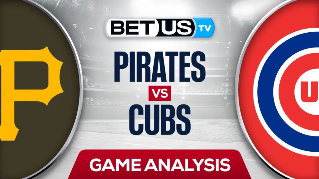 Pittsburgh Pirates vs Chicago Cubs: Analysis & Preview 4/22/2022