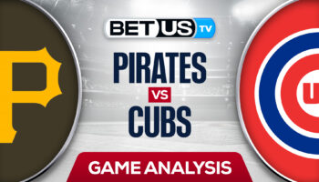 Pittsburgh Pirates vs Chicago Cubs: Analysis & Preview 4/22/2022