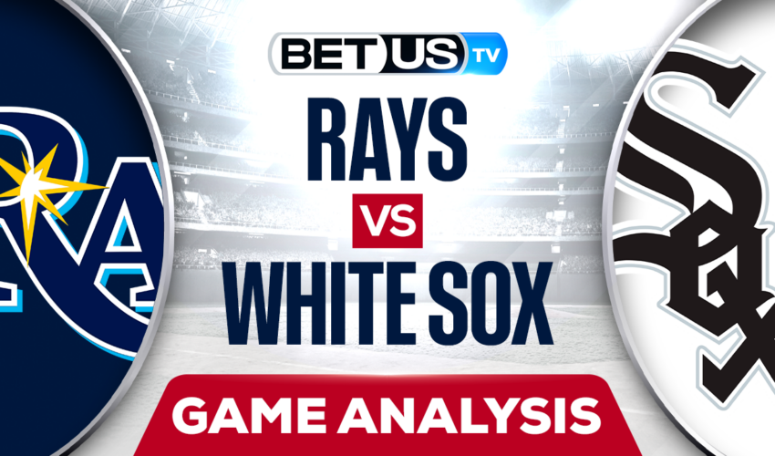 Tampa Bay Rays vs Chicago White Sox: Analysis & Odds 4/15/2022