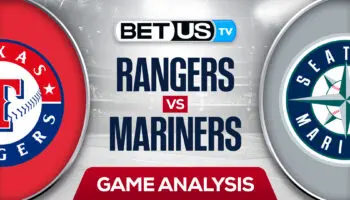 Texas Rangers vs Seattle Mariners: Preview & Predictions 4/19/2022