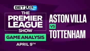 Aston Villa vs Tottenham: Picks & Preview 4/09/2022