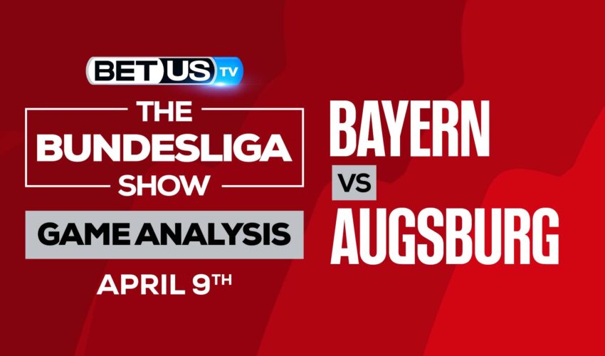 Bayern Munich vs Augsburg: Picks & Analysis 04/09/2022
