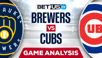 Milwaukee Brewers vs Chicago Cubs: Analysis & Preview 4/07/2022
