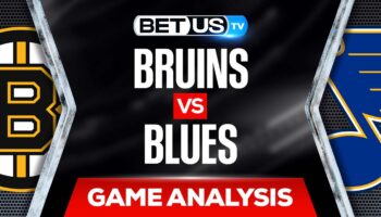 Boston Bruins vs St. Louis Blues: Picks & Analysis 4/19/2022