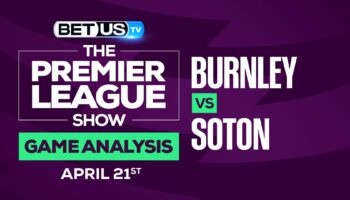 Burnley vs Southampton: Analysis & Predictions 4/21/2022