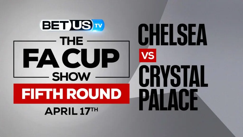 Chelsea vs Crystal Palace: Preview & Analysis 4/17/2022