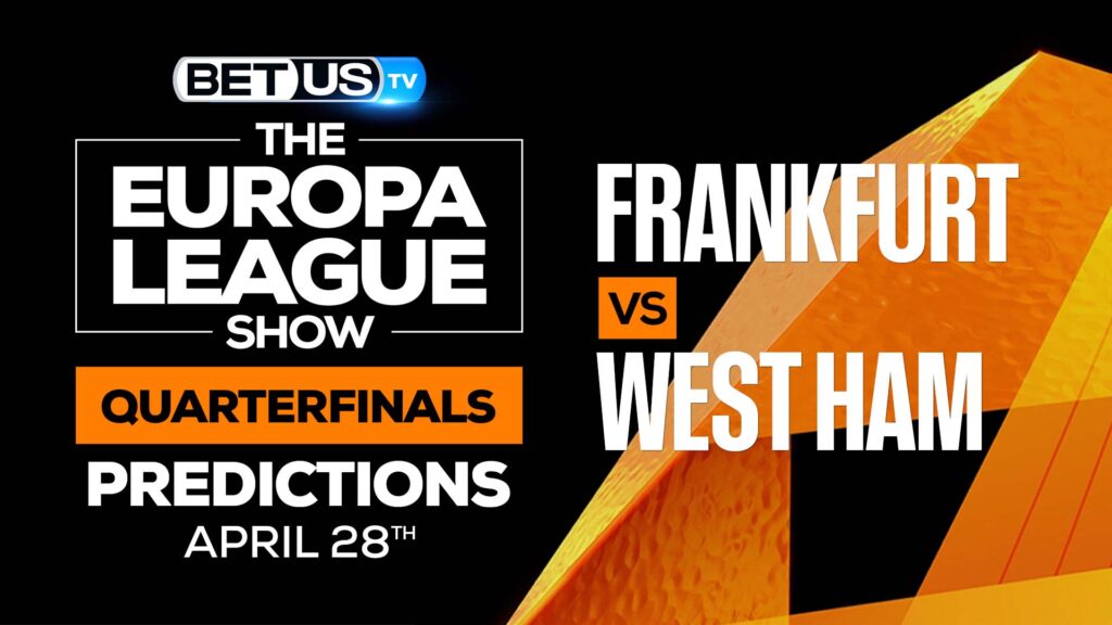 West Ham vs Frankfurt: Analysis & Predictions 4/28/2022
