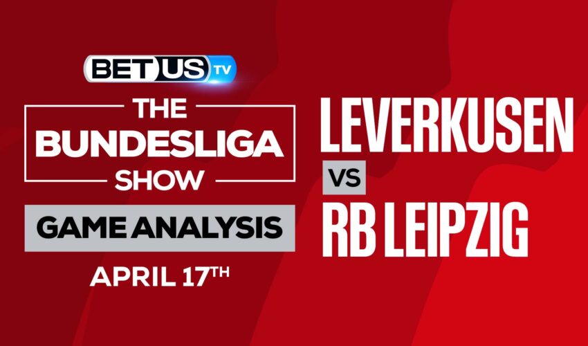 Leverkusen vs RB Leipzig: Predictions & Odds 4/17/2022