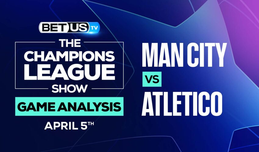 Man City vs Atletico Madrid: Odds & Preview 4/05/2022