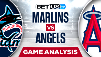 Miami Marlins vs Los Angeles Angels: Preview & Analysis 4/11/2022