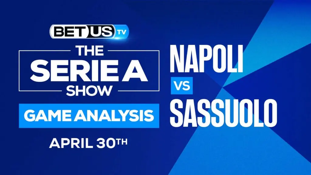 Napoli vs Sassuolo: Analysis & Predictions 4/30/2022