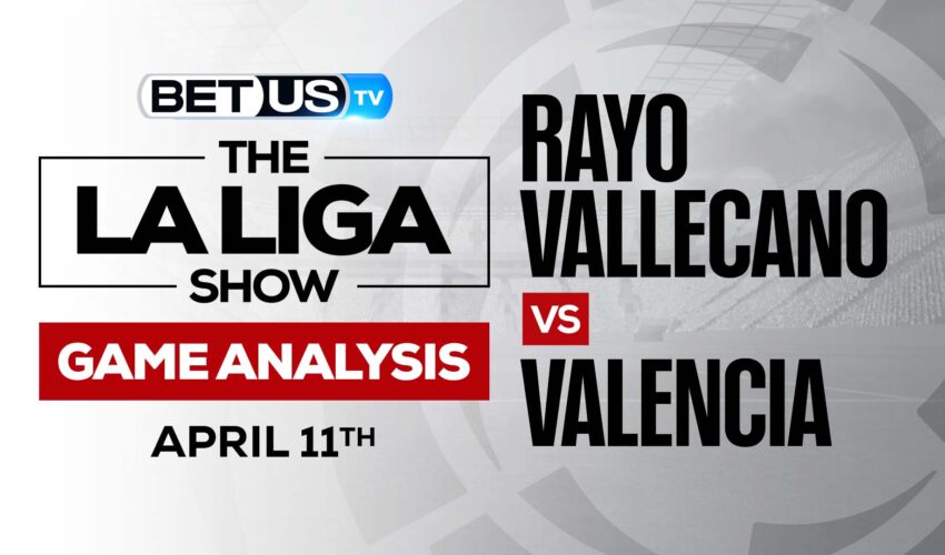 Rayo Vallecano vs Valencia: Predictions & Analysis 4/11/2022