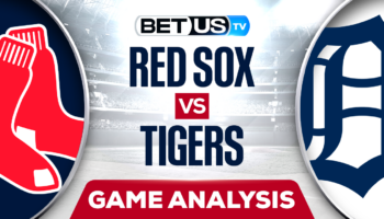 Boston Red Sox vs Detroit Tigers: Odds & Preview 4/11/2022