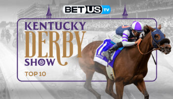 2022 Kentucky Derby Top 10: Analysis & Picks 5/07/2022