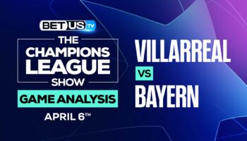 Villarreal vs Bayern Munich: Odds & Analysis 4/06/2022