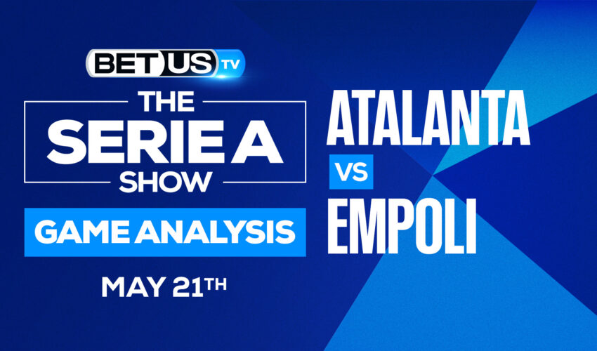Atalanta vs Empoli: Odds & Preview 5/21/2022