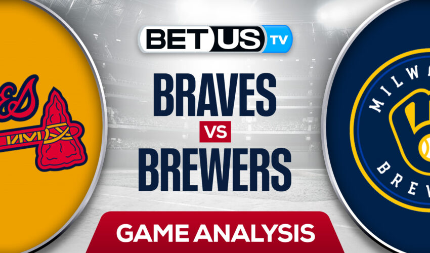 Atlanta Braves vs Milwaukee Brewers: Predictions & Analysis 5/17/2022