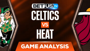 Boston Celtics vs Miami Heat: Picks & Preview 5/19/2022
