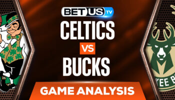 Boston Celtics vs Milwaukee Bucks: Picks & Predictions 5/09/2022