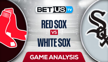 Boston Red Sox vs Chicago White Sox: Picks & Predictions 5/26/2022