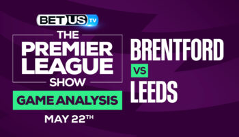 Brentford vs Leeds: Picks & Odds 5/22/2022