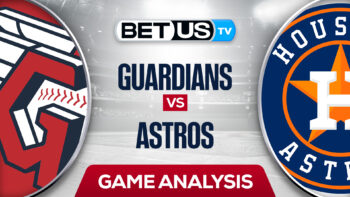 Cleveland Guardians vs Houston Astros: Analysis & Picks 5/23/2022