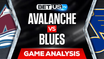 Colorado Avalanche vs St Louis Blues: Predictions & Preview 05/27/2022